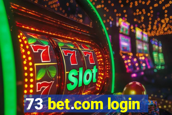 73 bet.com login